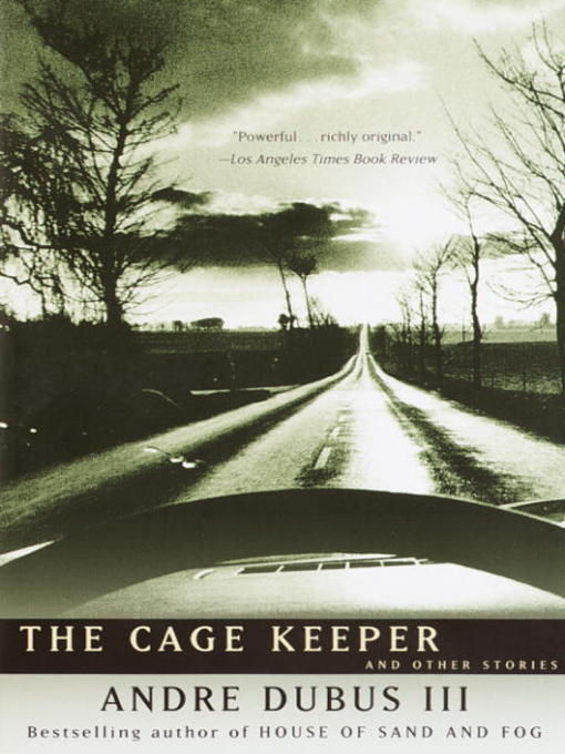 Title details for The Cage Keeper by Andre Dubus III - Available